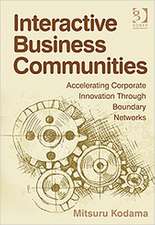 Interactive Business Communities: Accelerating Corporate Innovation through Boundary Networks