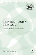 A New Heart and a New Soul: Ezekiel, the Exile and the Torah