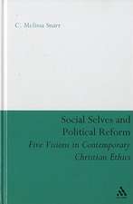 Social Selves and Political Reforms: Five Visions in Contemporary Christian Ethics