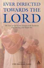 Ever Directed Towards the Lord: The Love of God in the Liturgy of the Eucharist past, present, and hoped for