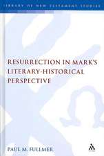 Resurrection in Mark's Literary-Historical Perspective