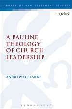 A Pauline Theology of Church Leadership