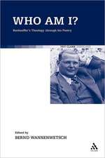 Who am I?: Bonhoeffer's Theology through his Poetry