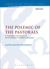 The Polemic of the Pastorals: A Sociological Examination of the Development of Pauline Christianity