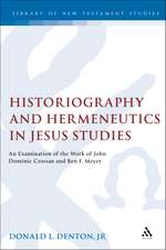 Historiography and Hermeneutics in Jesus Studies: An Examinaiton of the Work of John Dominic Crossan and Ben F. Meyer