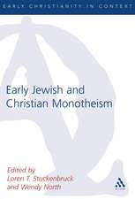 Early Jewish and Christian Monotheism