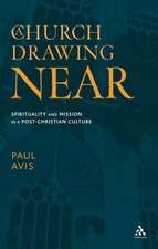 A Church Drawing Near: Spirituality and Mission in a Post-Christian Culture