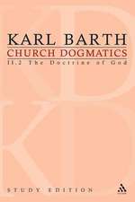 Church Dogmatics Study Edition 11: The Doctrine of God II.2 Â§ 34-35 