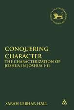 Conquering Character: The Characterization of Joshua in Joshua 1-11