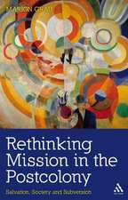 Rethinking Mission in the Postcolony: Salvation, Society and Subversion