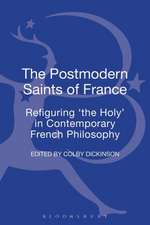 The Postmodern Saints of France: Refiguring 'the Holy' in Contemporary French Philosophy