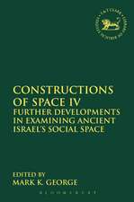 Constructions of Space IV: Further Developments in Examining Ancient Israel's Social Space