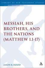 The Messiah, His Brothers, and the Nations: (Matthew 1.1-17)