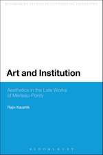 Art and Institution: Aesthetics in the Late Works of Merleau-Ponty