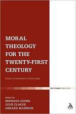 Moral Theology for the 21st Century: Essays in Celebration of Kevin T. Kelly