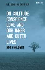 On Solitude, Conscience, Love and Our Inner and Outer Lives