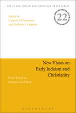 New Vistas on Early Judaism and Christianity: From Enoch to Montreal and Back