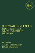 Jeremiah (Dis)Placed: New Directions in Writing/Reading Jeremiah