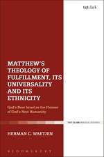 Matthew's Theology of Fulfillment, Its Universality and Its Ethnicity: God’s New Israel as the Pioneer of God’s New Humanity