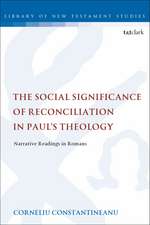 The Social Significance of Reconciliation in Paul's Theology: Narrative Readings in Romans