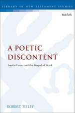 A Poetic Discontent: Austin Farrer and the Gospel of Mark