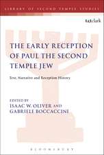 The Early Reception of Paul the Second Temple Jew: Text, Narrative and Reception History