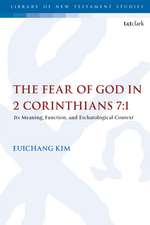 The Fear of God in 2 Corinthians 7:1: Its Meaning, Function, and Eschatological Context