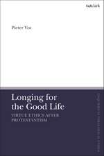 Longing for the Good Life: Virtue Ethics after Protestantism