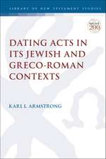 Dating Acts in its Jewish and Greco-Roman Contexts