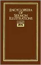 Encyclopedia of Sermon Illustrations