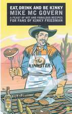 Eat, Drink and be Kinky: A Feast of Wit and Fabulous Recipes for Fans of Kinky Friedman