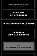 Our Lady of 121st Street: Jesus Hopped the a Train and in Arabia, We'd All Be Kings