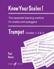 Harris, P: Know Your Scales Trumpet Grades 1 to 3