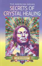 The American Indian Secrets of Crystal Healing