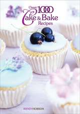 Hobson, W: Classic 1000 Cake & Bake Recipes