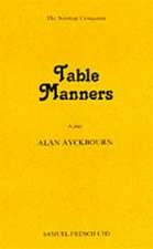 Table Manners - A Play