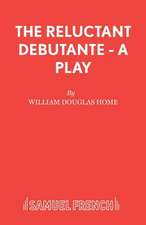 The Reluctant Debutante - A Play