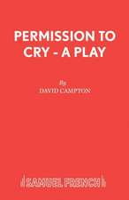 Permission to Cry - A Play