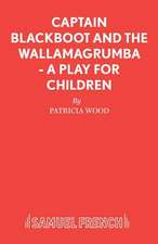 Captain Blackboot and the Wallamagrumba - A Play for Children