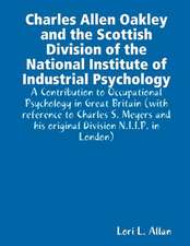 Charles Allen Oakley and the Scottish Division of the National Institute of Industrial Psychology - A Contribution to Occupational Psychology in Great