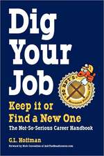 Dig Your Job: Keep It or Find a New One