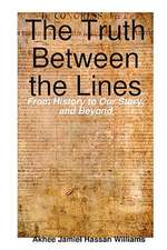 The Truth Between the Lines: From History to Our Story, and Beyond