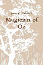 Magician of Oz: A Memoir