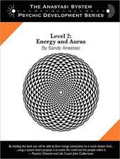 The Anastasi System - Psychic Development Level 2: Energy and Auras