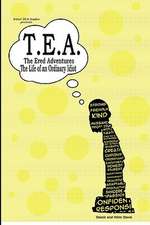 T.E.A. The Ered Adventures: Life of an Ordinary Idiot