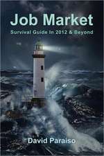 Job Market: Survival Guide in 2012 & Beyond