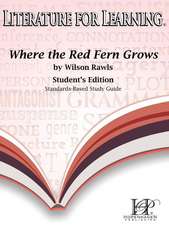 Literature for Learning Where the Red Fern Grows Standards-Based Study Guide Student's Edition