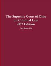 The Supreme Court of Ohio on Criminal Law 2017 Edition