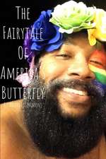 The Fairytale Of America's Butterfly: I have over 3 decades of stories to tell.