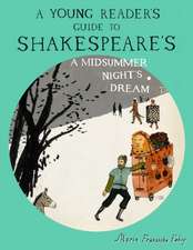 A Young Reader's Guide to Shakespeare's A Midsummer Night's Dream